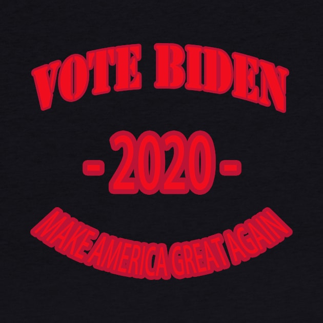 vote biden 2020 make america great again by Aleey